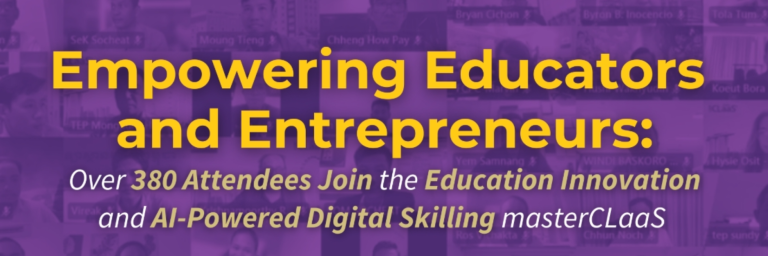 Empowering Educators and Entrepreneurs: Over 380 Attendees Join the Education Innovation and AI-Powered Digital Skilling masterCLaaS