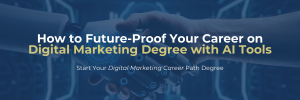 Header banner with text: How to Future-Proof Your Career on Digital Marketing Degree with AI Tools.
