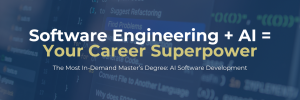 Header banner: Software Engineering + AI = Your Career Superpower: The Most In-Demand Master’s Degree in AI Software Development.