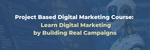 project based digital marketing course