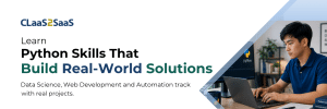 CLaaS2SaaS Python course banner showing a learner building real-world skills in data science, web development, and automation.