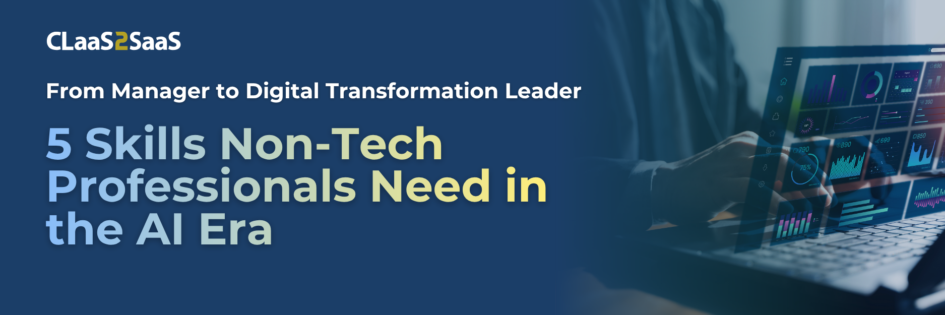 blog banner included blog title: From Manager to Digital Transformation Leader: 5 Skills Non-Tech Professionals Need in the AI Era