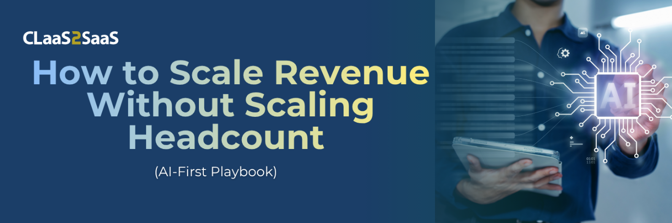 How to Scale Revenue Without Scaling Headcount (AI-First Playbook)