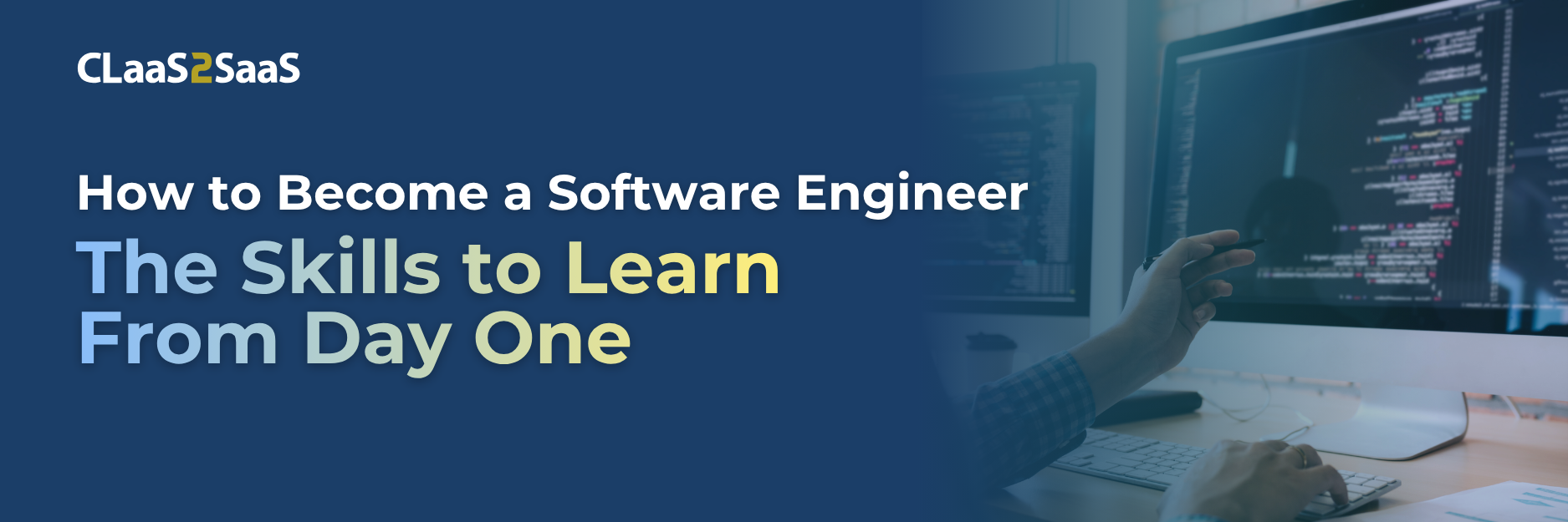 blog banner included blog title: How to Become a Software Engineer: The Skills to Learn From Day One